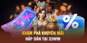 Top 5 sự kiên khuyến mãi 33win