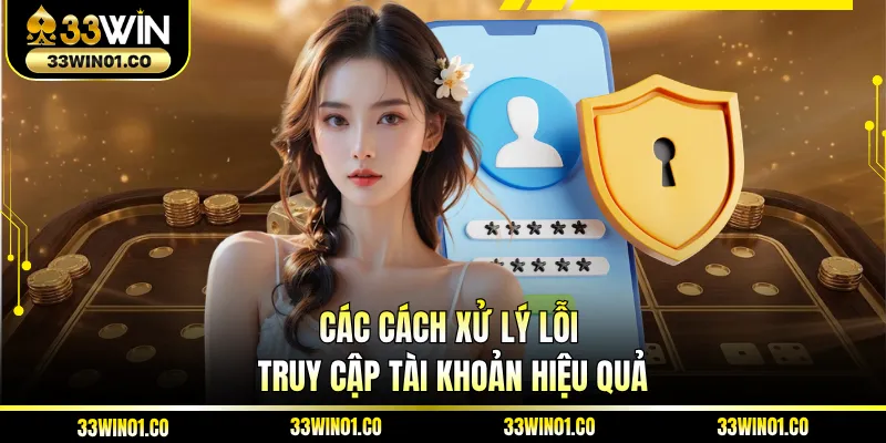 Các cách xử lý lỗi truy cập tài khoản hiệu quả