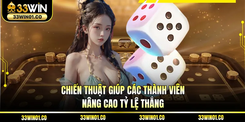 Chiến thuật giúp các thành viên nâng cao tỷ lệ thắng 