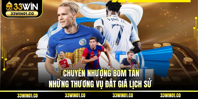 Chuyển Nhượng Bom Tấn - Những Thương Vụ Đắt Giá Lịch Sử
