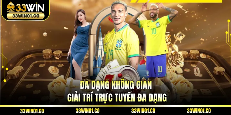 Đa dạng không gian giải trí trực tuyến đa dạng