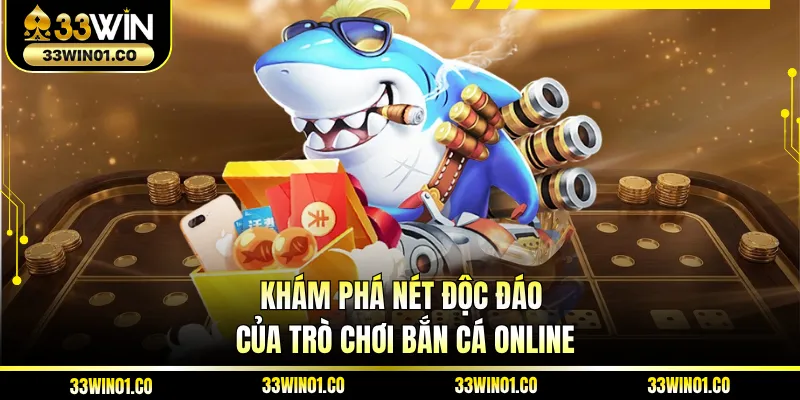 Khám phá nét độc đáo của trò chơi bắn cá online