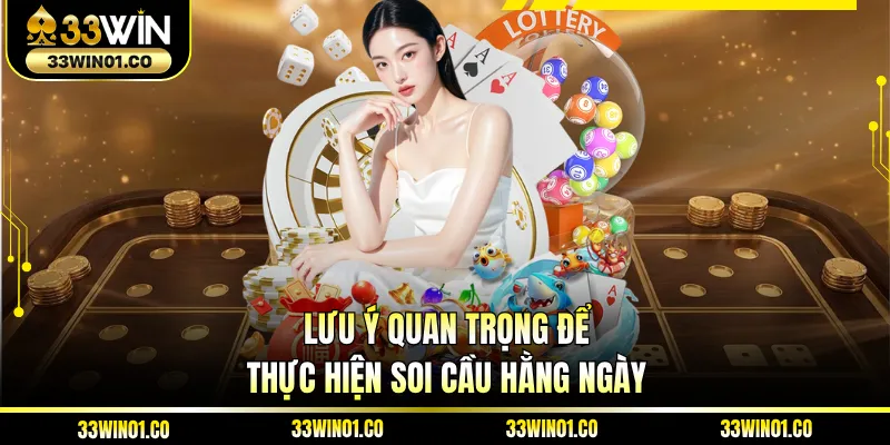Lưu ý quan trọng để thực hiện soi cầu hằng ngày