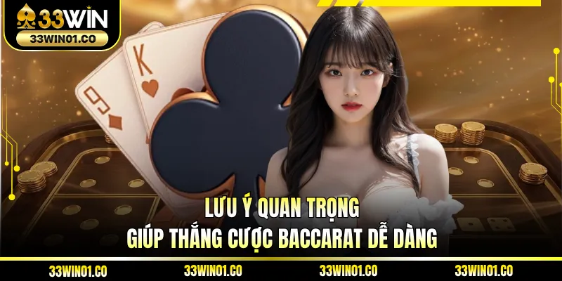 Lưu ý quan trọng giúp thắng cược baccarat dễ dàng