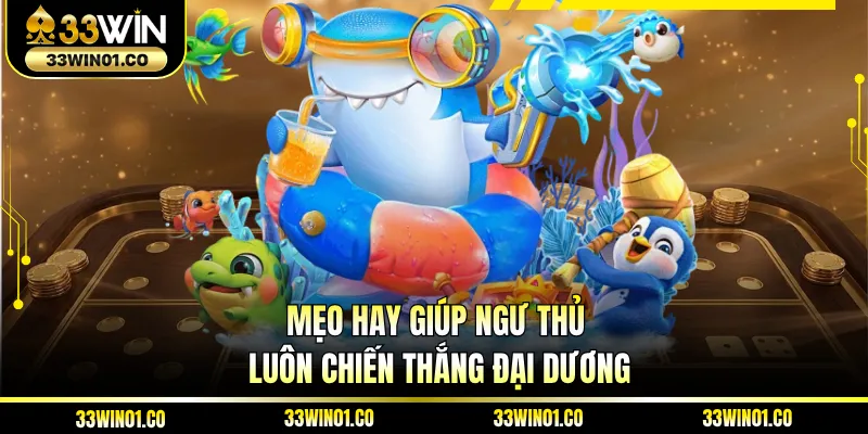 Mẹo hay giúp ngư thủ luôn chiến thắng đại dương