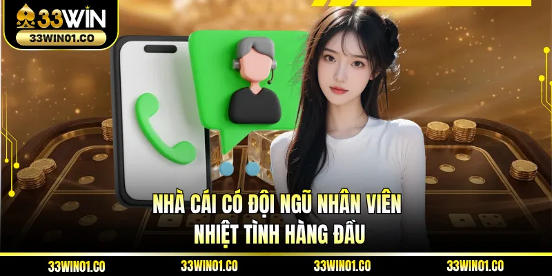 Nhà cái có đội ngũ nhân viên nhiệt tình hàng đầu