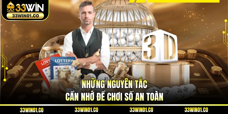 Những nguyên tắc cần nhớ để chơi số an toàn