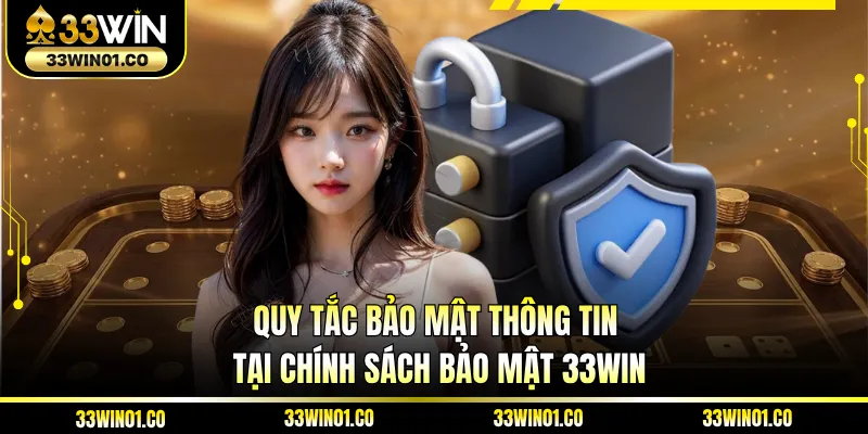 Quy tắc bảo mật thông tin tại chính sách bảo mật 33WIN