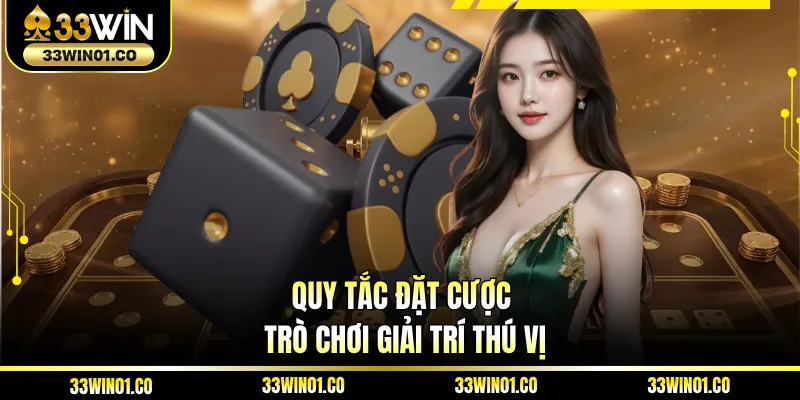 Quy tắc đặt cược trò chơi giải trí thú vị