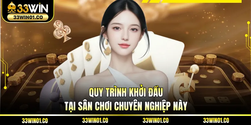 Quy trình khởi đầu tại sân chơi chuyên nghiệp này