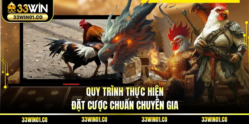 Quy trình thực hiện đặt cược chuẩn chuyên gia