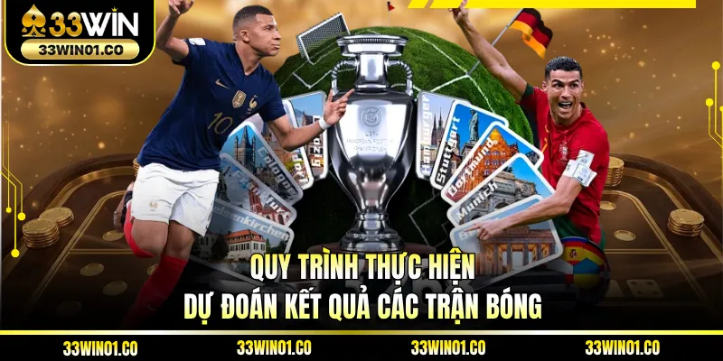 Quy trình thực hiện dự đoán kết quả các trận bóng