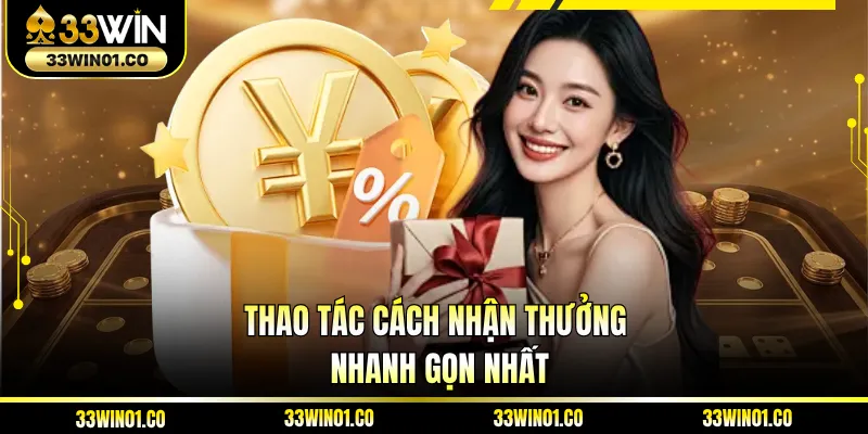 Thao tác cách nhận thưởng nhanh gọn nhất