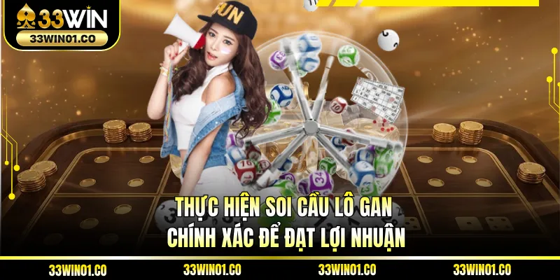 Thực hiện soi cầu lô gan chính xác để đạt lợi nhuận