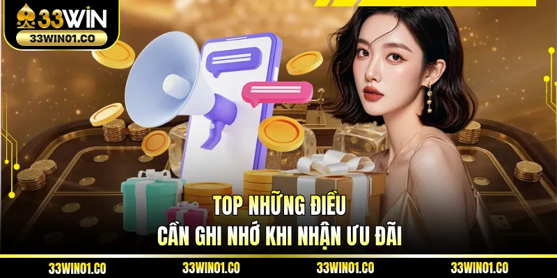 Top những điều cần ghi nhớ khi nhận ưu đãi