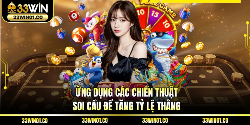 Ứng dụng các chiến thuật soi cầu để tăng tỷ lệ thắng